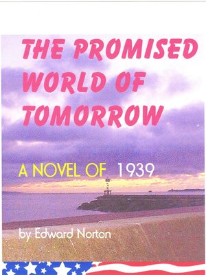 cover image of The Promised World of Tomorrow—A Novel of 1939